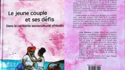 The New Book titled “Young Couples and their Challenges in the African Socio-Cultural Context”, by Irénée Kola and Aïcha Marianne Kola, a Catholic couple in Cameroon's Douala Archdiocese