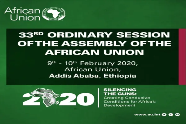 Poster of the 33rd Ordinary Session of the Assembly of the African Union that took place in Addis Ababa, Ethiopia: February 9-10, 2020 under the theme, “Silencing arms to create conditions conducive to the development of Africa.” / African Union