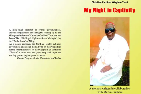 In a new book published under the title, “My Night in Captivity", Christian Cardinal Tumi narrates ordeal in the hands of his abductors. / ACI Africa.