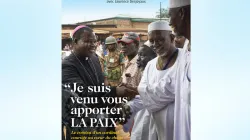 “Je suis venu vous apporter la Paix” (I come to bring you peace) published by Dieudonné Cardinal Nzapalainga, Archbishop of Bangui in the Central African Republic (CAR)